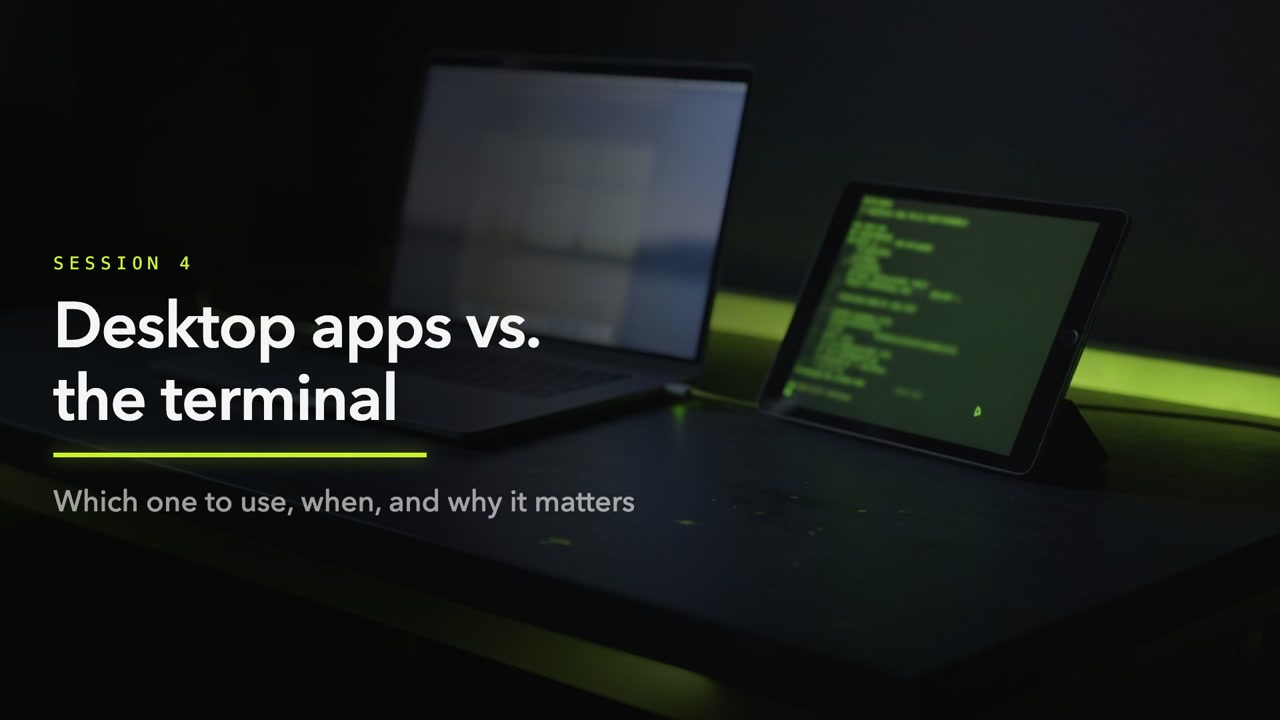 Desktop apps versus the terminal: which one to use, when: members-only session video